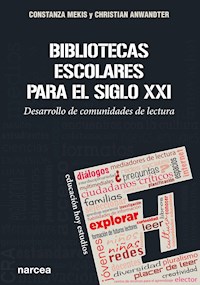 Bibliotecas escolares para el siglo XXI - Constanza Mekis - E-Book