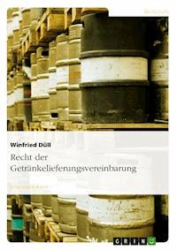 Recht der Getränkelieferungsvereinbarung - Winfried Düll - E-Book