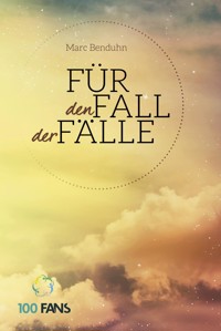 Für den Fall der Fälle - Marc Benduhn - E-Book