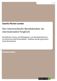 Der österreichische Berufsdetektiv im internationalen Vergleich - Sascha Florian Lootze - E-Book