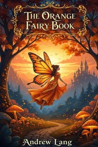 The Orange Fairy Book - Andrew Lang - E-Book