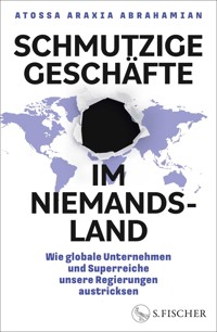 Schmutzige Geschäfte im Niemandsland - Atossa Araxia Abrahamian - E-Book