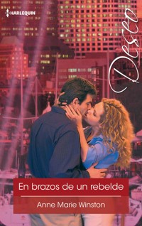 En brazos de un rebelde - Anne Marie Winston - E-Book