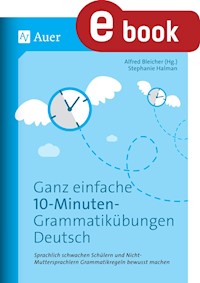 Ganz einfache 10-Minuten-Grammatikübungen Deutsch - Stephanie Halman - E-Book