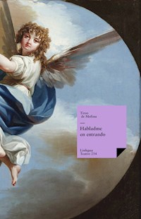 Habladme en entrando - Tirso de Molina - E-Book