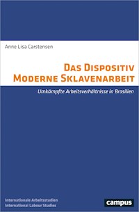 Das Dispositiv Moderne Sklavenarbeit - Anne Lisa Carstensen - E-Book