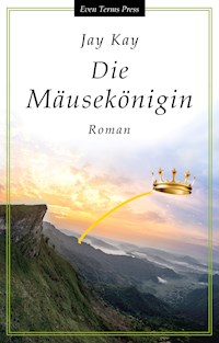 Die Mäusekönigin - Jay Kay - E-Book