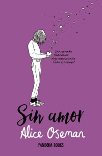 Sin amor - Alice Oseman - E-Book