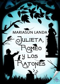 Julieta, Romeo y los ratones - Mariasun Landa - E-Book