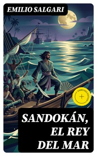 Sandokán, El Rey del Mar - Emilio Salgari - E-Book