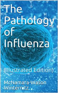 The pathology of influenza - M. C. Winternitz - E-Book