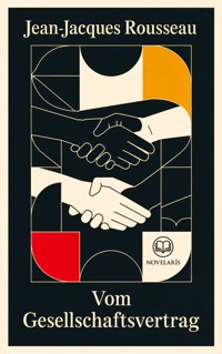 Rousseau: Vom Gesellschaftsvertrag (Novelaris Klassik) - Jean-Jacques Rousseau - E-Book