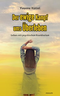 Der ewige Kampf ums Überleben - Yvonne Küttel - E-Book