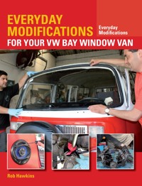 Everyday Modifications for Your VW Bay Window Van - Rob Hawkins - E-Book