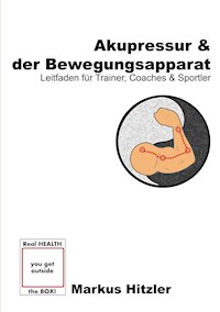Akupressur & der Bewegungsapparat - Markus Hitzler - E-Book