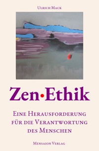 Zen·Ethik - Ulrich Mack - E-Book
