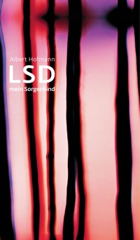 LSD - Mein Sorgenkind - Albert Hofmann - E-Book