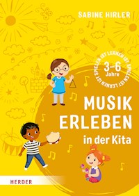 Musik erleben in der Kita - Sabine Hirler - E-Book