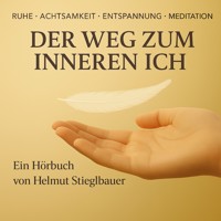 DER WEG ZUM INNEREN ICH - Helmut Stieglbauer - Hörbuch