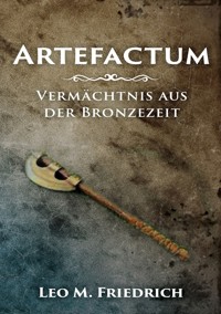 Artefactum - Leo M. Friedrich - E-Book