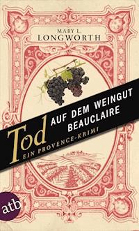 Tod auf dem Weingut Beauclaire - Mary L. Longworth - E-Book