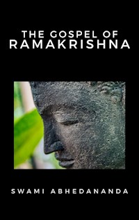 The Gospel of Ramakrishna - Swami Abhedananda - E-Book