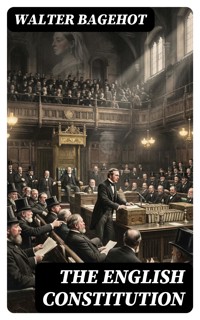 The English Constitution - Walter Bagehot - E-Book