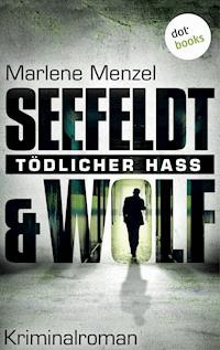 Seefeldt & Wolf - Tödlicher Hass - Marlene Menzel - E-Book