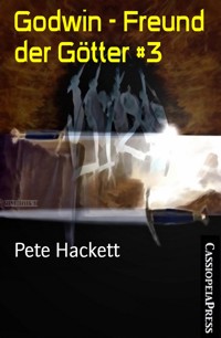 Godwin - Freund der Götter #3 - Pete Hackett - E-Book