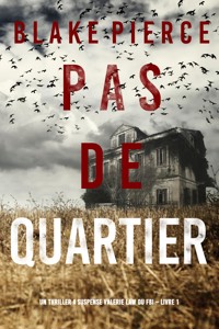 Pas de quartier (Un Thriller à suspense Valérie Law du FBI – Livre 1) - Blake Pierce - kostenlos E-Book