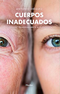 Cuerpos inadecuados - Antonio Diéguez - E-Book