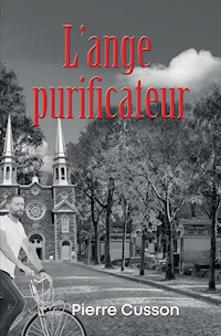 L'ange purificateur - Pierre Cusson - E-Book