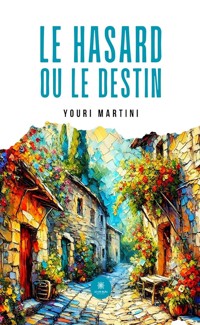 Le hasard ou le destin - Youri Martini - E-Book