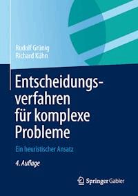 Entscheidungsverfahren für komplexe Probleme - Rudolf Grünig - E-Book