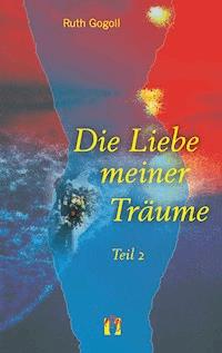 Die Liebe meiner Träume (Teil 2) - Ruth Gogoll - E-Book