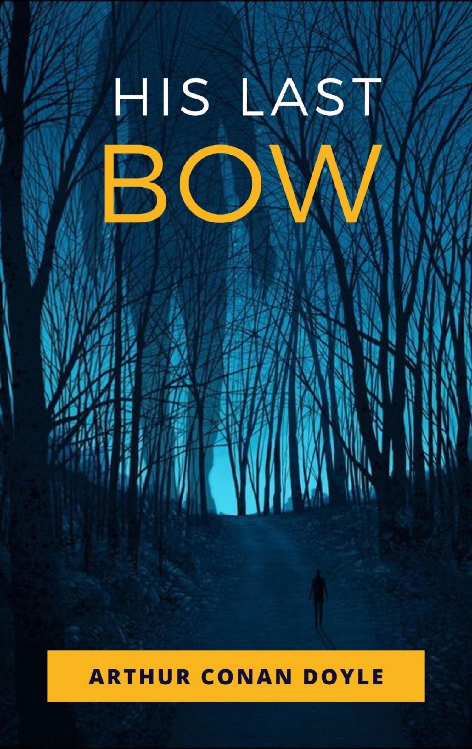 His Last Bow - Arthur Conan - E-Book