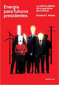 Energía para futuros presidentes - Richard A. Muller - E-Book