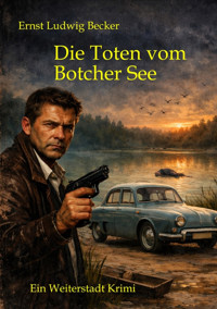 Die Toten vom Botcher See - Ernst Ludwig Becker - E-Book