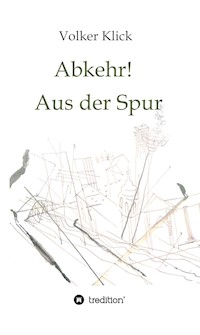 Abkehr! Aus der Spur - Volker Klick - E-Book