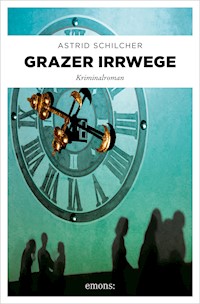 Grazer Irrwege - Astrid Schilcher - E-Book