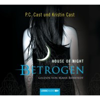 Betrogen - House of Night - P.C. Cast - Hörbuch
