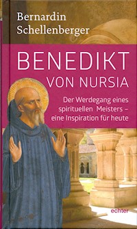 Benedikt von Nursia - Bernardin Schellenberger - E-Book