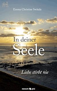 In deiner Seele - Emma Christine Switala - E-Book