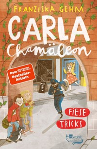 Carla Chamäleon: Fiese Tricks - Franziska Gehm - E-Book