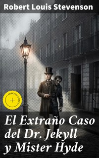 El Extraño Caso del Dr. Jekyll y Mister Hyde - Robert Louis Stevenson - E-Book
