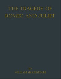 THE TRAGEDY OF ROMEO AND JULIET - William Shakespeare - E-Book