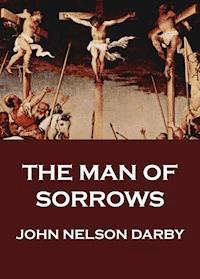 The Man of Sorrows - John Nelson Darby - E-Book