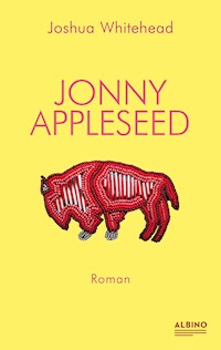 Jonny Appleseed - Joshua Whitehead - E-Book