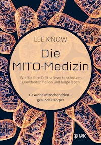 Die Mito-Medizin - Lee Know - E-Book
