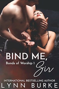 Bind Me, Sir: Bonds of Worship 1 - Burke Lynn - kostenlos E-Book